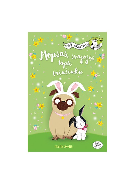 MOPSAS, SVAJOJĘS TAPTI TRIUŠIUKU (-50 %)