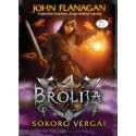 Brolija. Sokoro vergai (4)