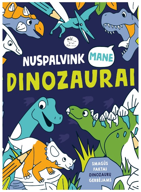 Nuspalvink mane. DINOZAURAI Nuspalvink mane. DINOZAURAI