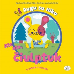 Augu su Niku. Ate ate, čiulptuk (-50%)