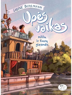 Upės vaikas. Mililu ir žuvų giesmės