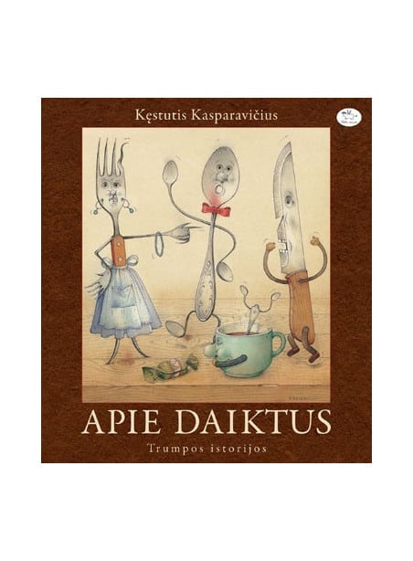 Apie daiktus. Trumpos istorijos Apie daiktus. Trumpos istorijos