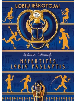 Lobių ieškotojai. Nefertitės lobio paslaptis