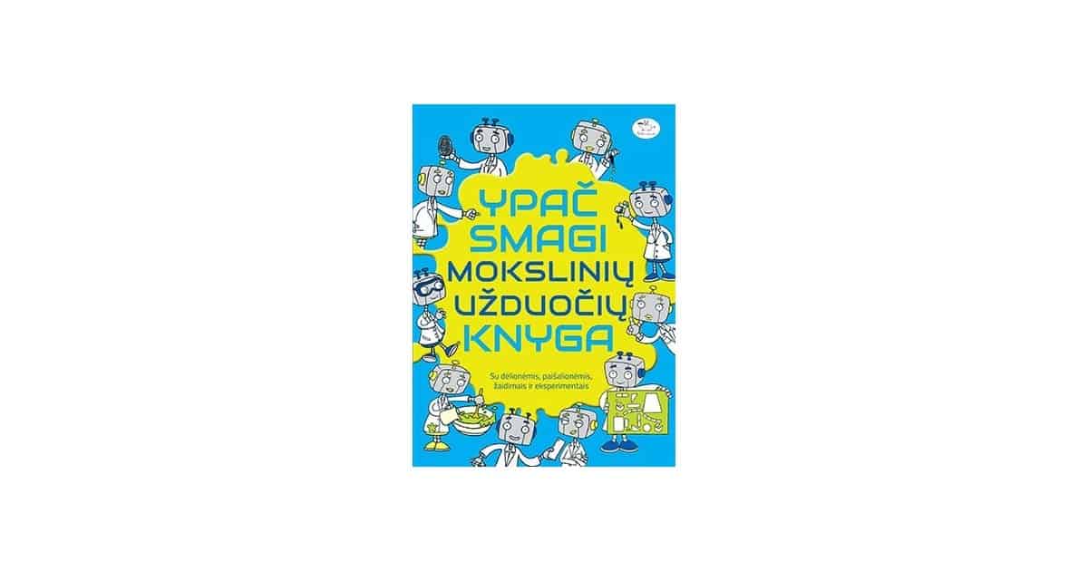 Ypač smagi mokslinių užduočių knyga Ypač smagi mokslinių užduočių knyga